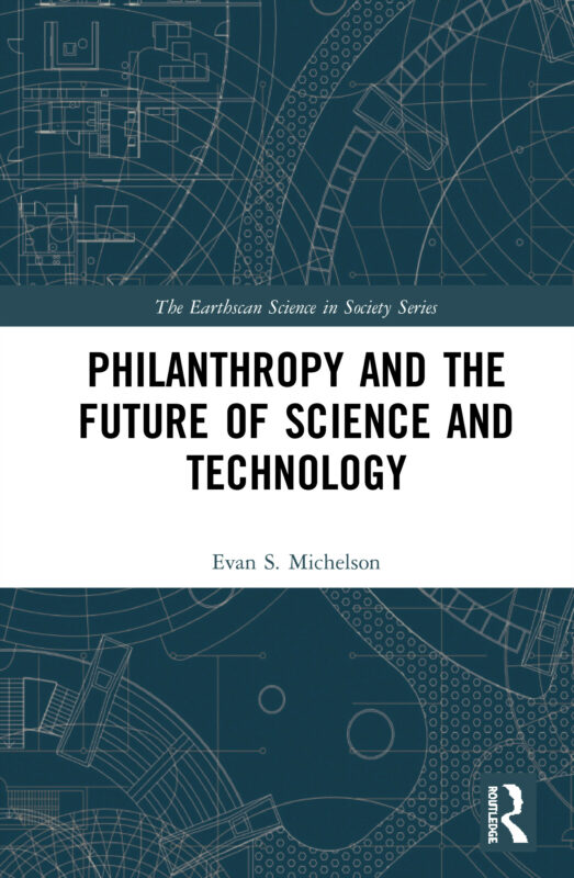 Evan Michelson, PHILANTHROPY AND THE FUTURE OF SCIENCE AND TECHNOLOGY (2020)
