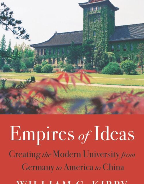 Empires of Ideas by William C. Kirby