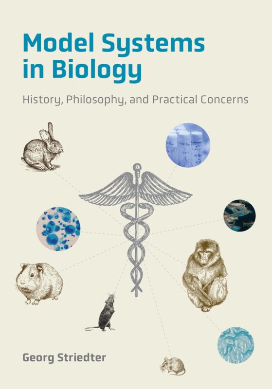 Model Systems in Biology, by Georg Striedter