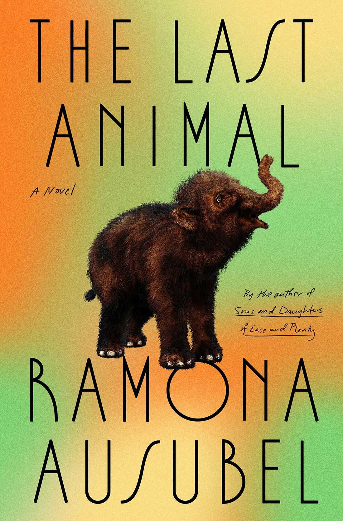 The Last Animal, by Ramona Ausubel