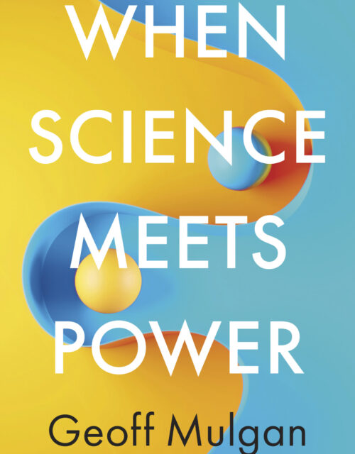 "When Science Meets Power" by Geoff Mulgan