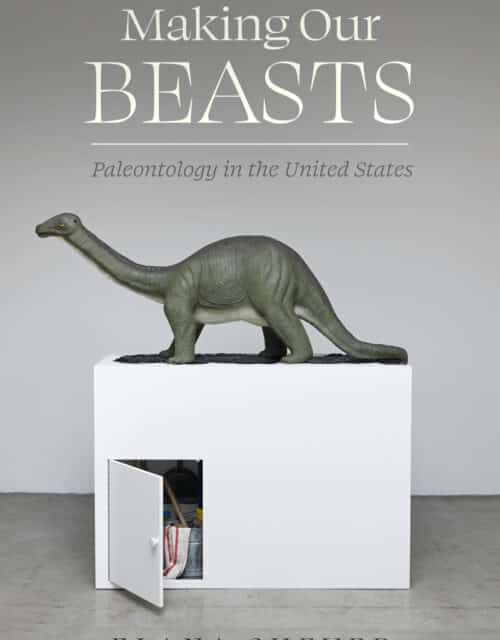 Making Our Beasts by Elana Shever