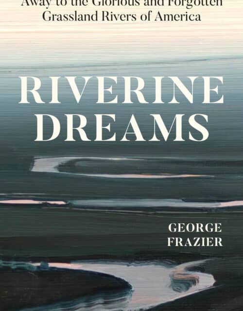 Riverine Dreams by George Frazier