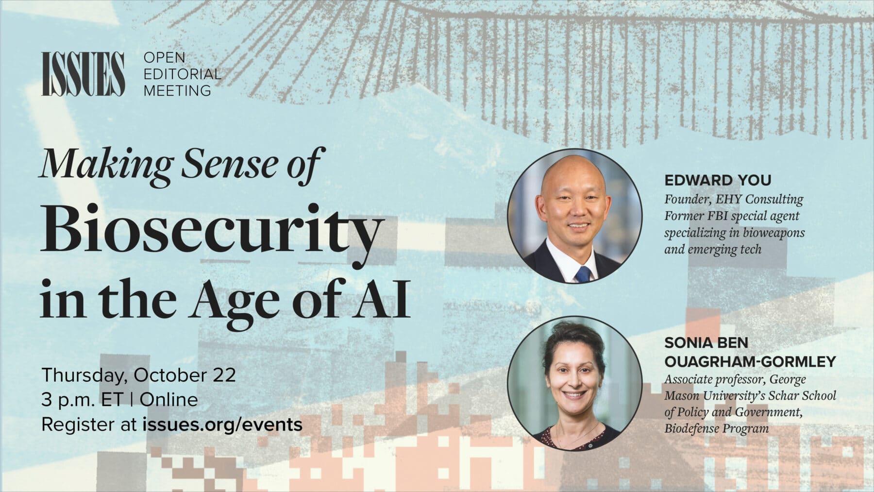 Open Editorial Meeting on Biosecurity in the Age of AI with Edward You and Sonia Ben Ouagrham-Gormley.